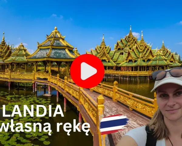 Złote pawilony nad wodą, mostek i uśmiechnięta kobieta. To jest TAJLANDIA na własną rękę!